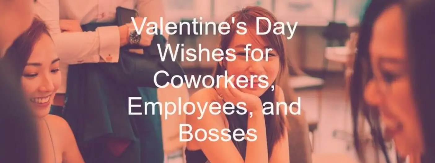 Valentine's Day Wishes for Coworkers, Employee, and Bosses