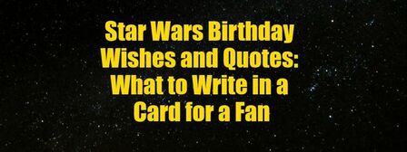 Star Wars Birthday WIshes and Quotes