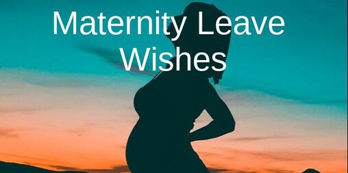 Maternity Leave Wishes