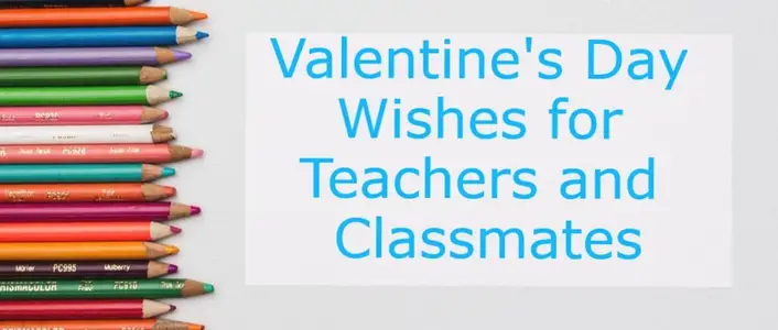 Valentine's Day Wishes for Teachers and Classmates