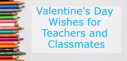 Valentines Day Messages for Classmates and Teachers