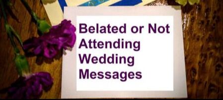 Belated or Not Attending Wedding Card Messages