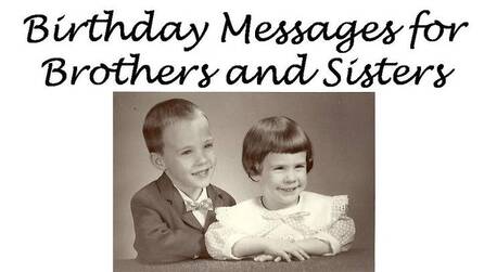 Birthday Messages for Brothers and Sisters